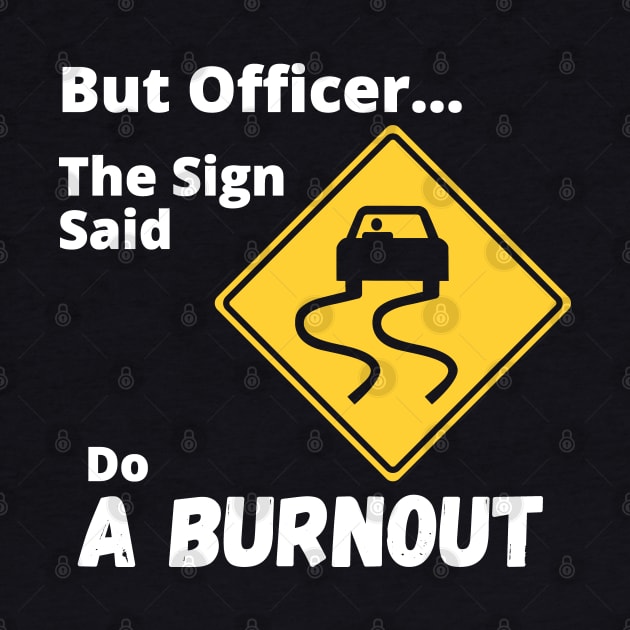 Funny Burnout Sign by debageur